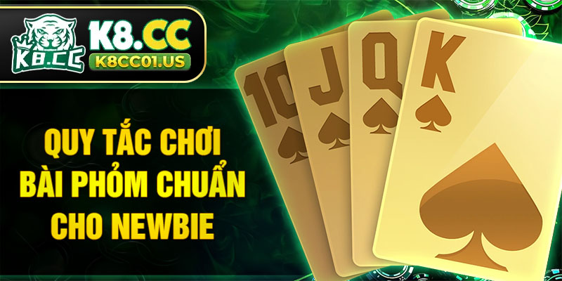 Quy tắc chơi bài phỏm chuẩn cho newbie