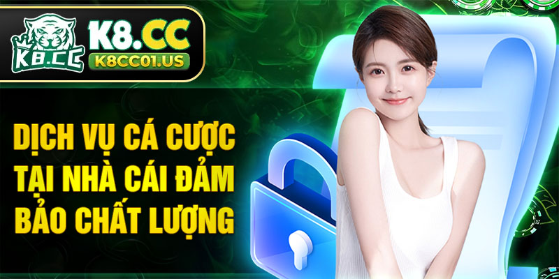 Dịch vụ cá cược tại nhà cái đảm bảo chất lượng