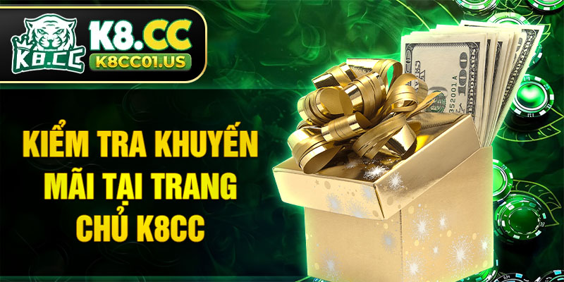 Kiểm tra khuyến mãi tại trang chủ K8CC