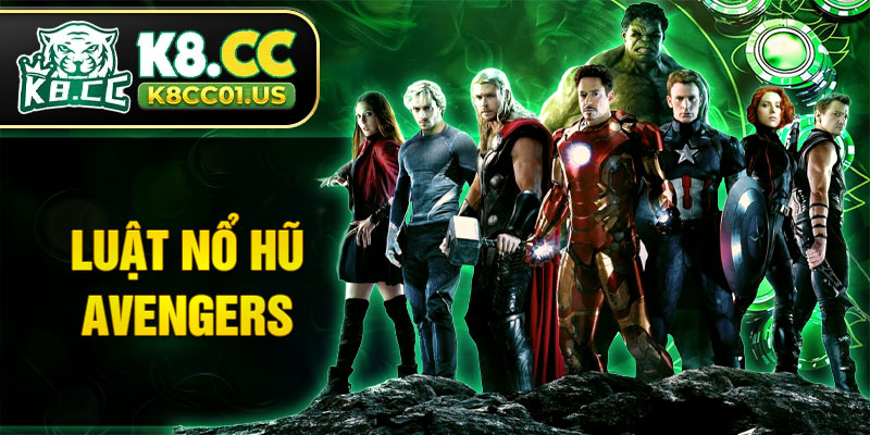 Luật nổ hũ Avengers