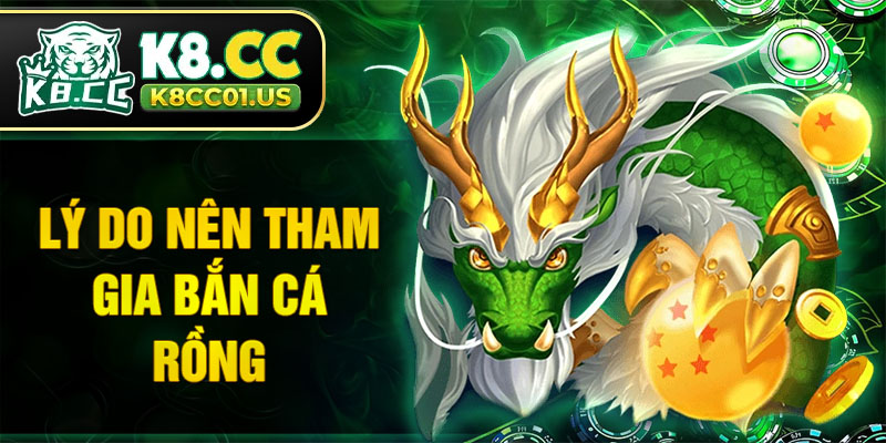 Lý do hội viên nên tham gia bắn cá Rồng
