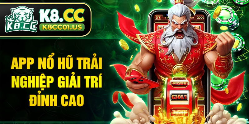 App nổ hũ trải nghiệp giải trí đỉnh cao