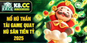 Nổ hũ Thần Tài Game Quay Hũ Săn Tiền Tỷ 2025