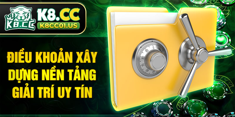 Điều khoản xây dựng nền tảng giải trí uy tín