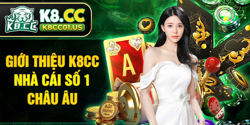 Giới thiệu K8cc nhà cái số 1 châu âu