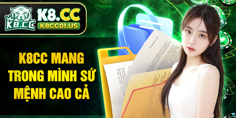 K8cc mang trong mình sứ mệnh cao cả