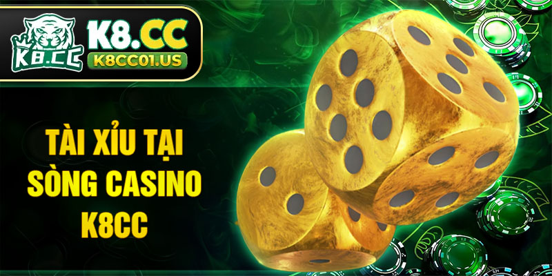 Tài xỉu tại sòng casino K8CC