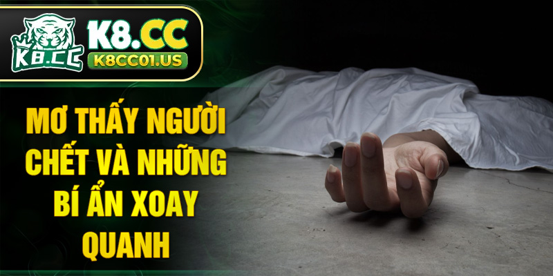 Mơ thấy người chết và những bí ẩn xoay quanh