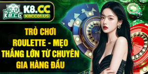 Trò chơi Roulette - Mẹo thắng lớn từ chuyên gia hàng đầu