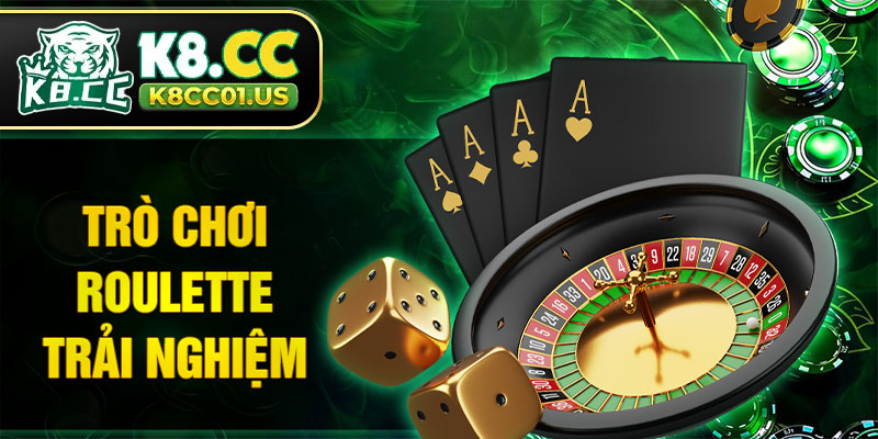 Trò chơi Roulette trải nghiệm